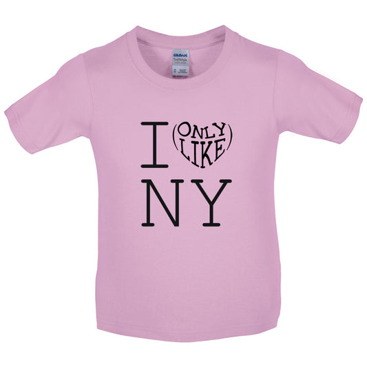 I Only Like New York Kids T Shirt