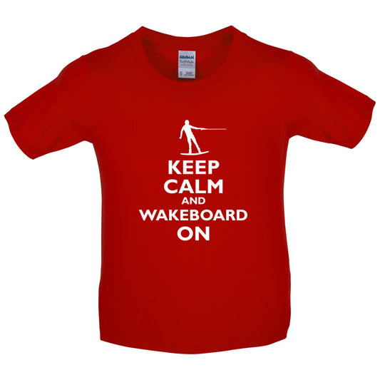Keep Calm and Wakeboard On Kids T Shirt