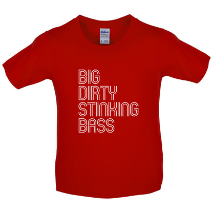 Big Dirty Stinking Bass Kids T Shirt