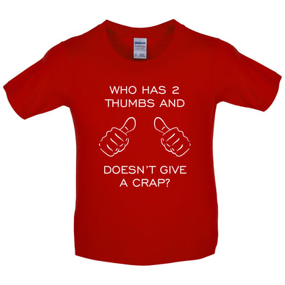 Who Has 2 Thumbs And Doesnt Give A Crap Kids T Shirt