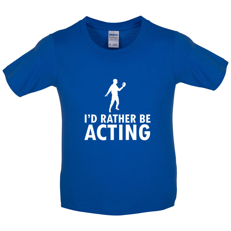 I'd Rather Be Acting Kids T Shirt