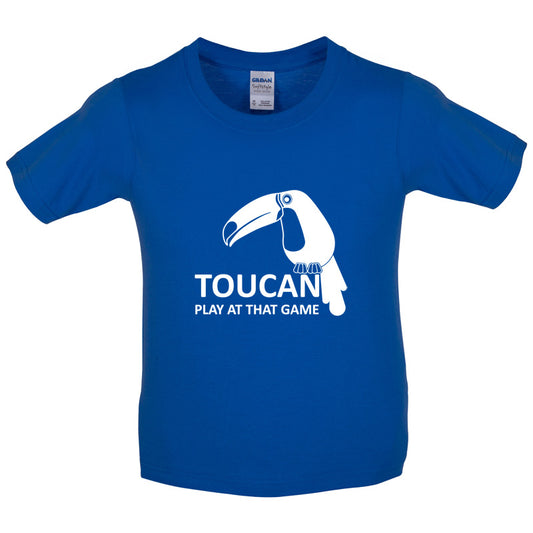Toucan Play At That Game Kids T Shirt
