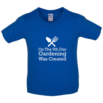 On The 8th Day Gardening Was Created Kids T Shirt