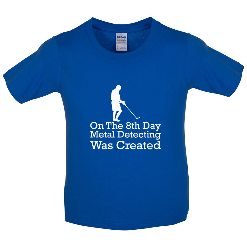 On The 8th Day Metal Detecting Was Created Kids T Shirt