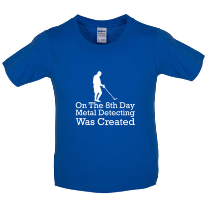 On The 8th Day Metal Detecting Was Created Kids T Shirt