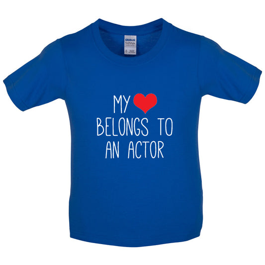 My Heart Belongs To An Actor Kids T Shirt