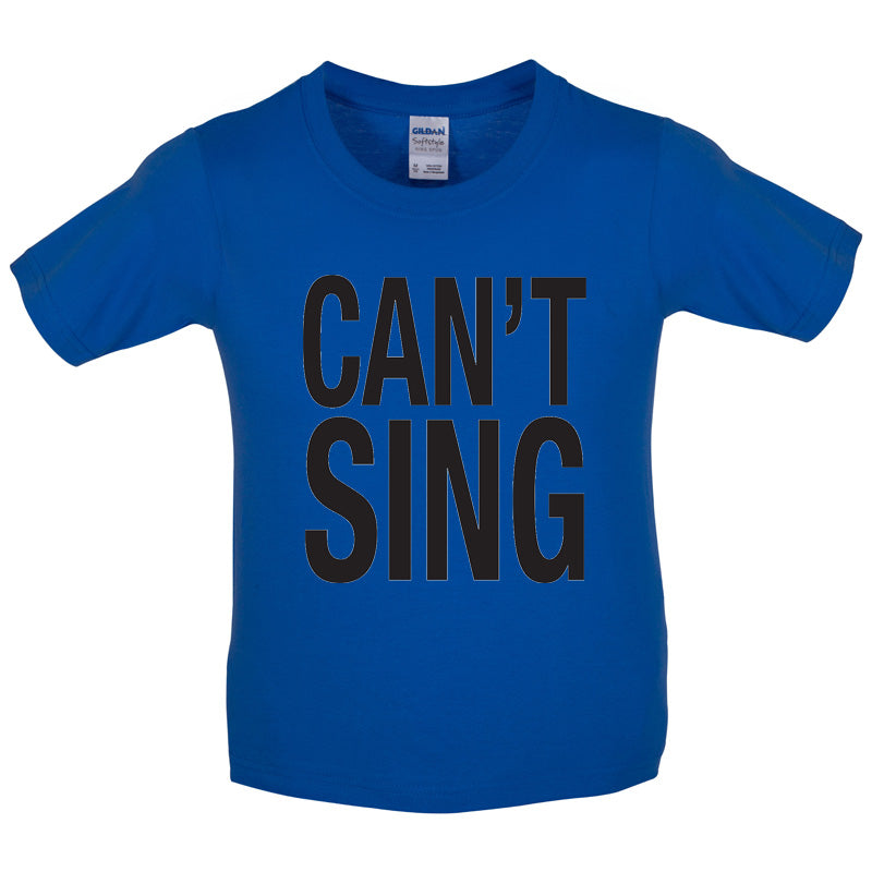 Can't Sing Kids T Shirt
