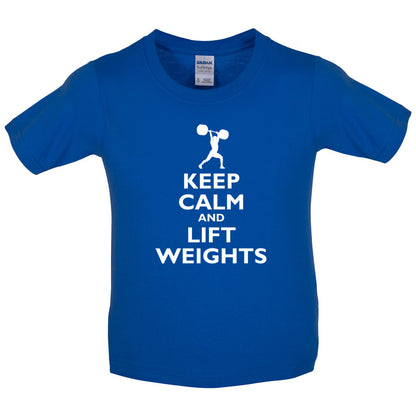 Keep Calm and Lift Weights Kids T Shirt