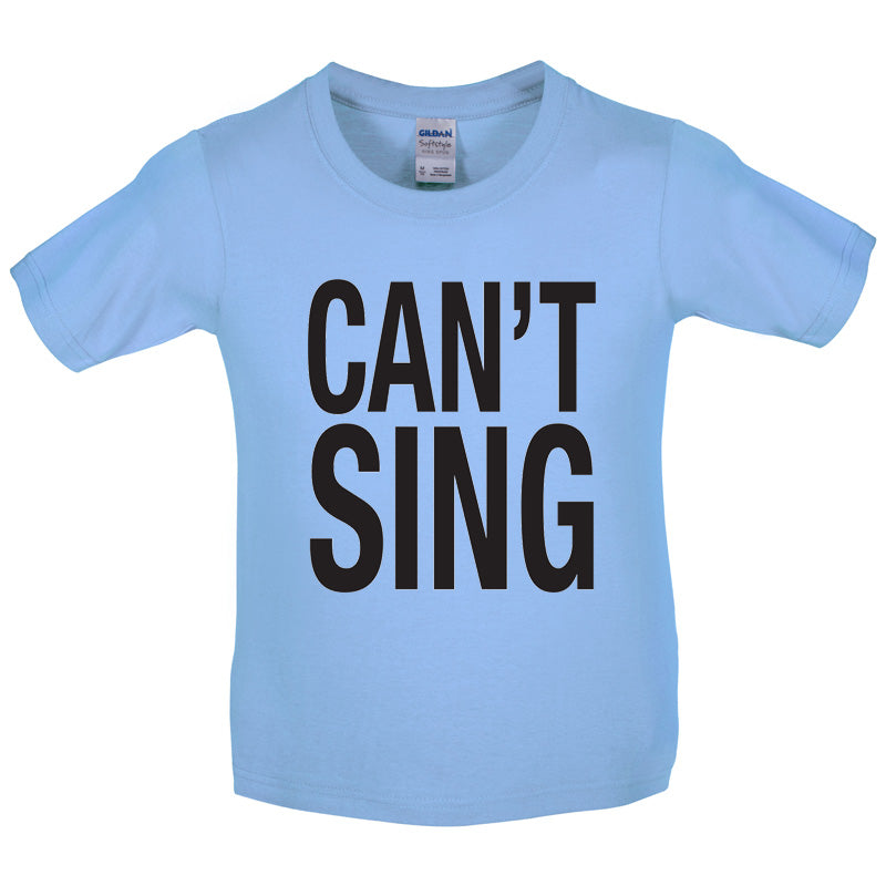 Can't Sing Kids T Shirt