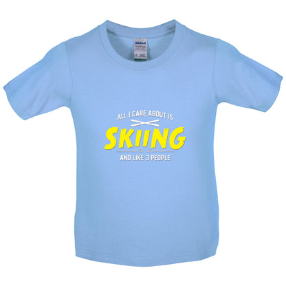 All I Care About Is Skiing Kids T Shirt