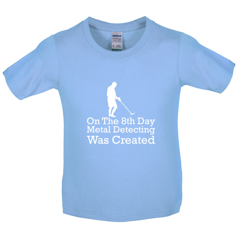 On The 8th Day Metal Detecting Was Created Kids T Shirt