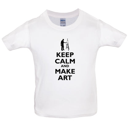 Keep Calm and Make Art Kids T Shirt
