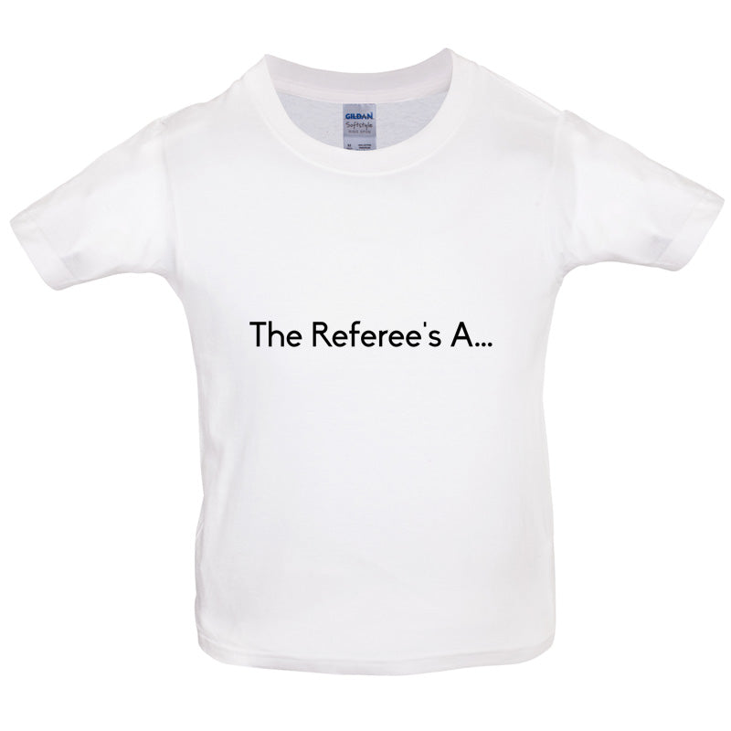 The Referee's A ... Kids T Shirt