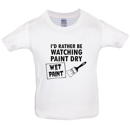 I'd Rather Be Watching Paint Dry Kids T Shirt