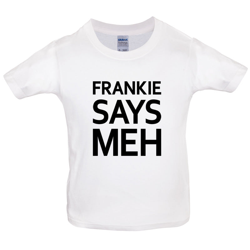 Frankie Says Meh Kids T Shirt