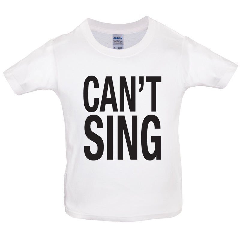 Can't Sing Kids T Shirt