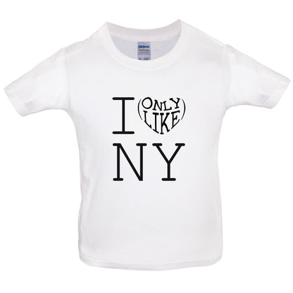 I Only Like New York Kids T Shirt