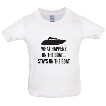 What Happens On The Boat, Stays On The Boat Kids T Shirt