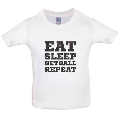Eat Sleep Netball Repeat Kids T Shirt
