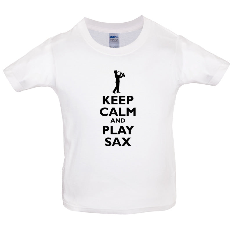 Keep Calm and Play Sax Kids T Shirt