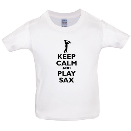 Keep Calm and Play Sax Kids T Shirt