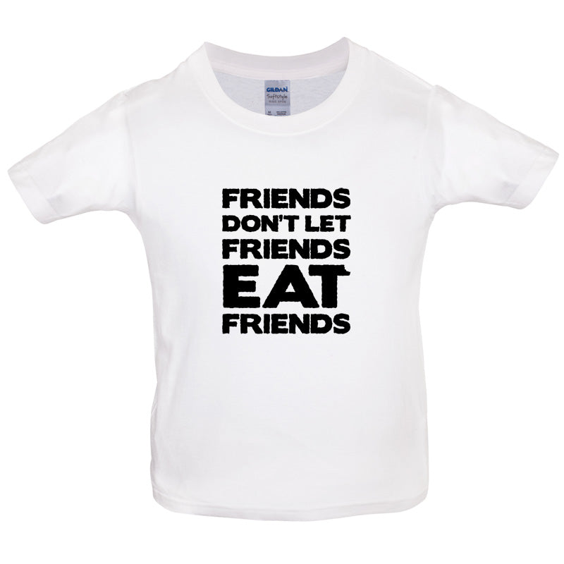 Friends Don't Let Friends Eat Friends Kids T Shirt