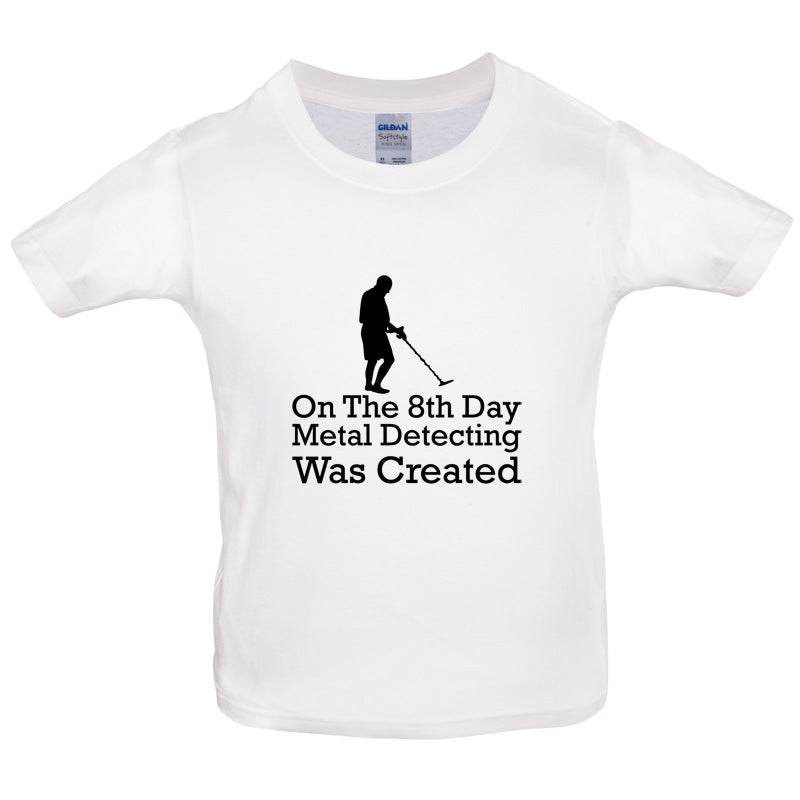 On The 8th Day Metal Detecting Was Created Kids T Shirt