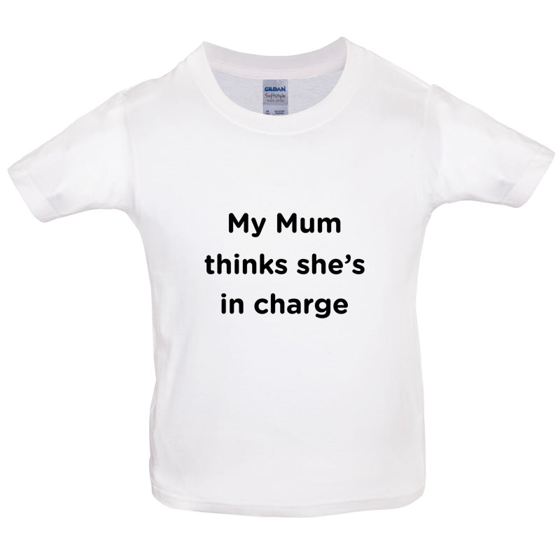 Mum Thinks She's In Charge Kids T Shirt