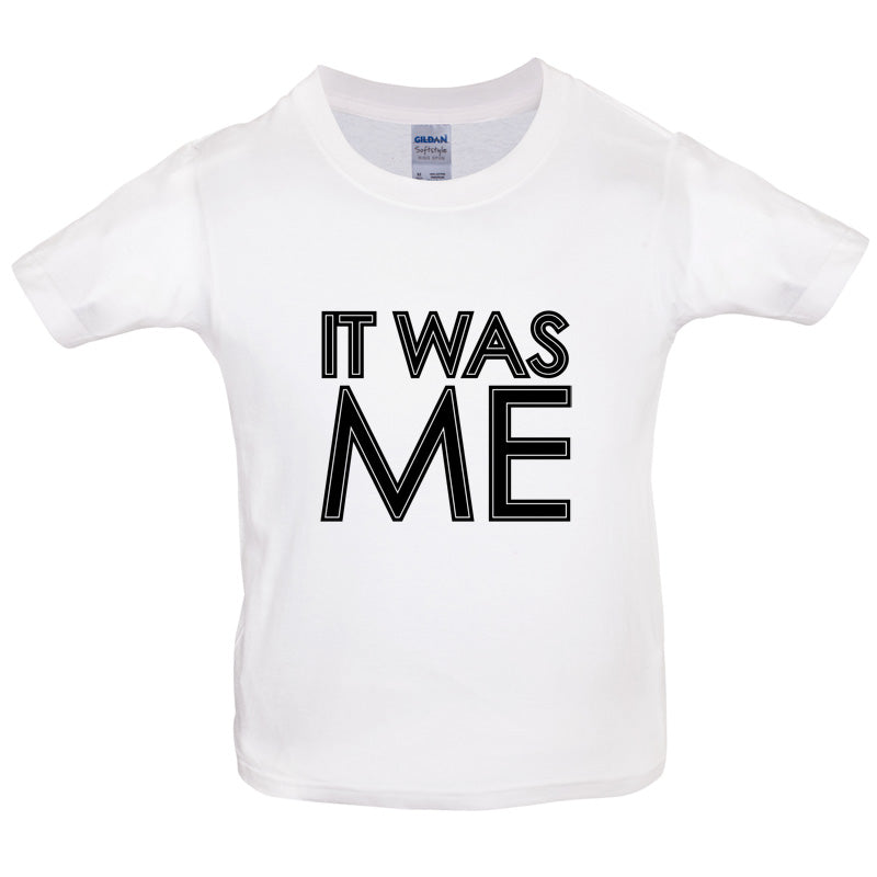 It Was Me Kids T Shirt