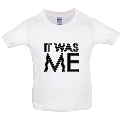 It Was Me Kids T Shirt
