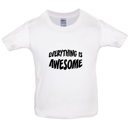 Everything Is Awesome Kids T Shirt