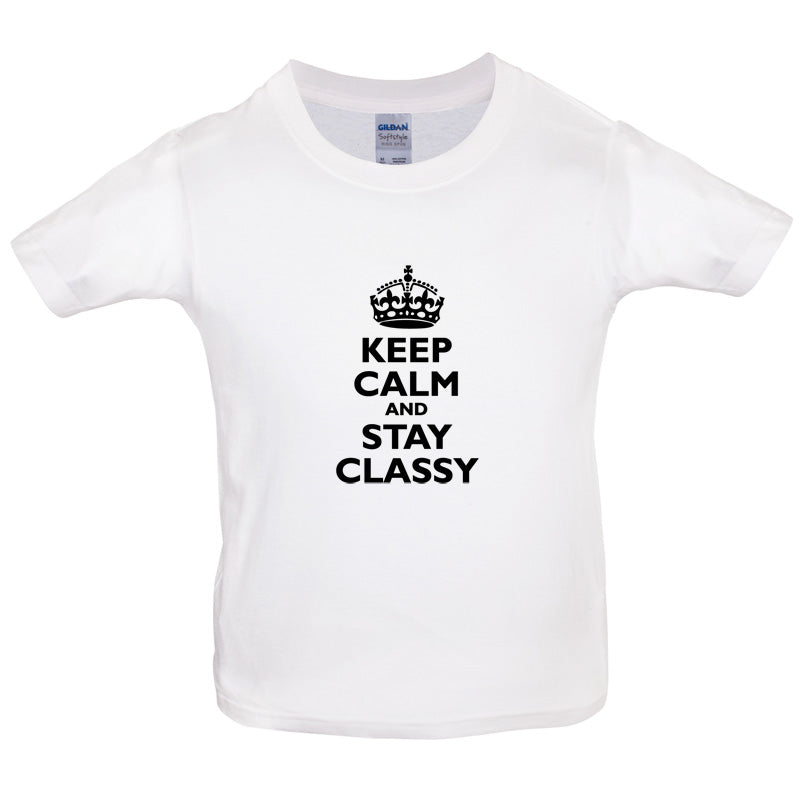 Keep Calm and Stay Classy Kids T Shirt