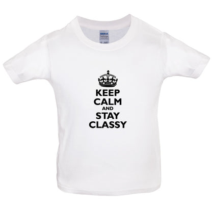 Keep Calm and Stay Classy Kids T Shirt