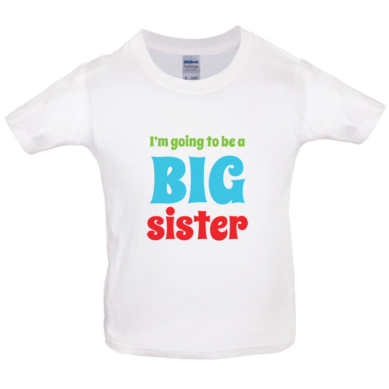I'm Going To Be A Big Sister Baby T Shirt