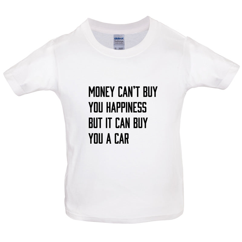 Money Can't Buy You Happiness But It Can Buy You A Car Kids T Shirt