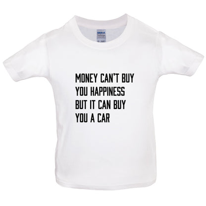Money Can't Buy You Happiness But It Can Buy You A Car Kids T Shirt