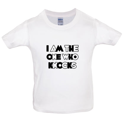 I am the one who Knocks Kids T Shirt