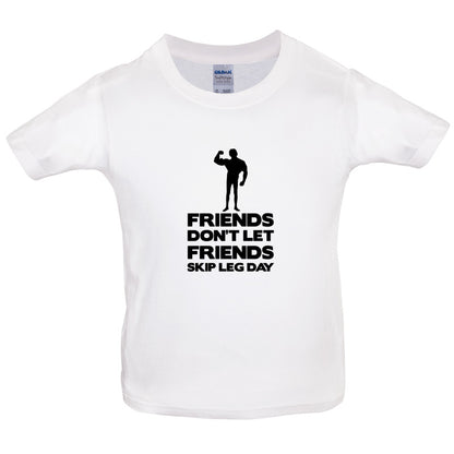 Friends Don't Let Friends Skip Leg Day Kids T Shirt