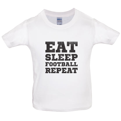 Eat Sleep Football Repeat Kids T Shirt