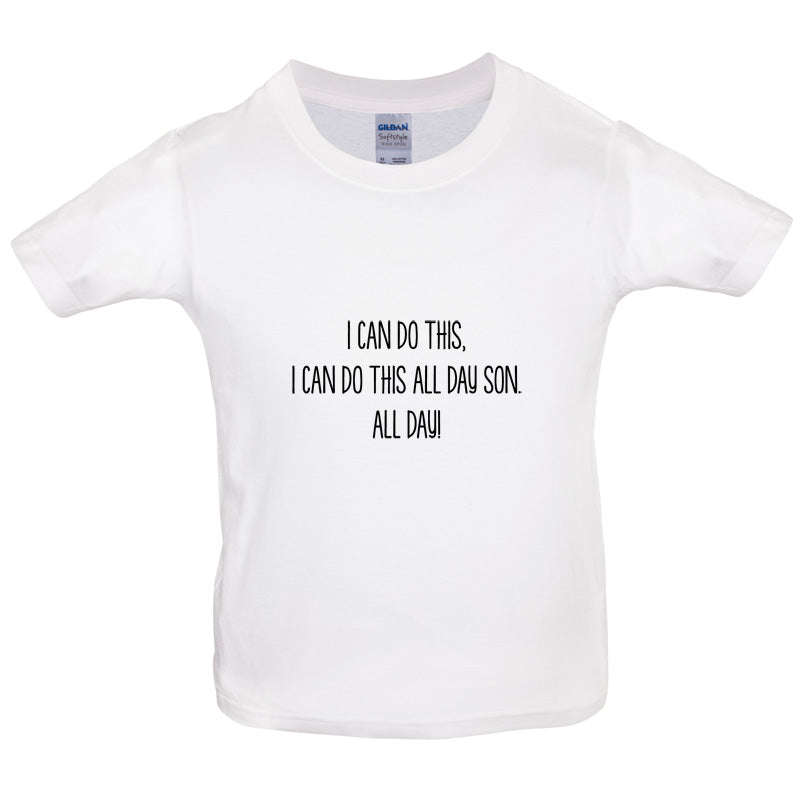 I Can Do This All Day Son Kids T Shirt