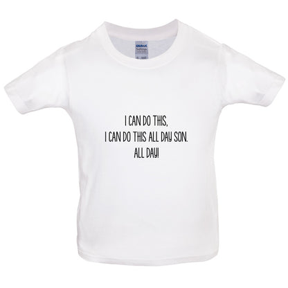 I Can Do This All Day Son Kids T Shirt