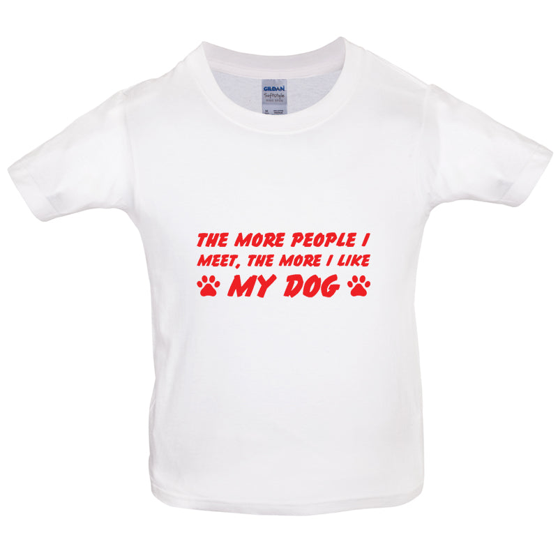 The More People I Meet (Dog) Kids T Shirt