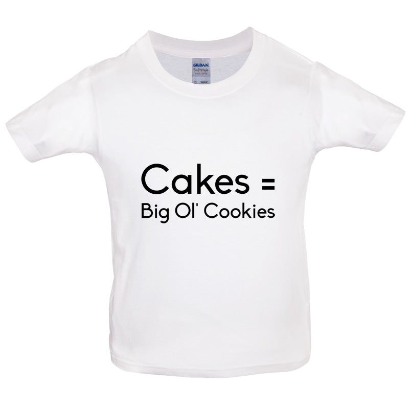 Cakes = Big Ol' Cookies Kids T Shirt