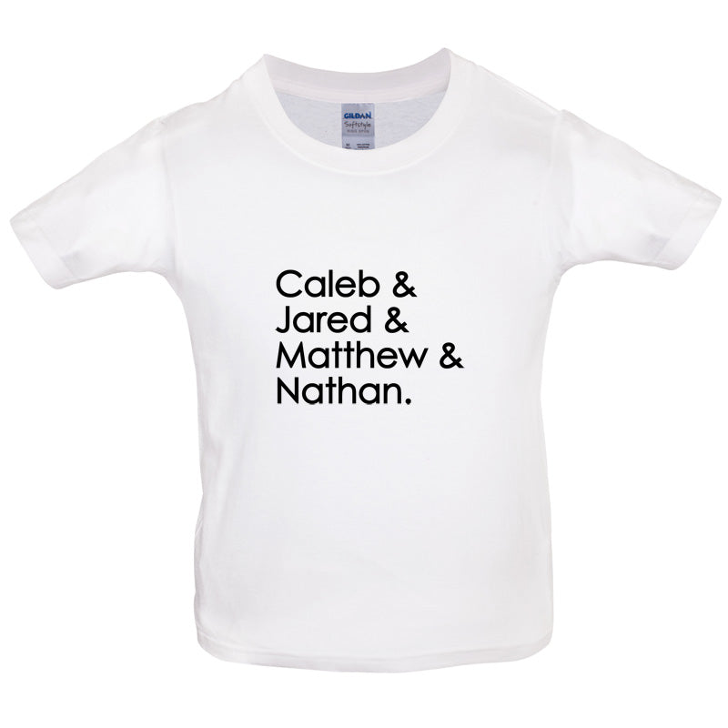 Caleb & Jared & Matthew & Nathan Kids T Shirt