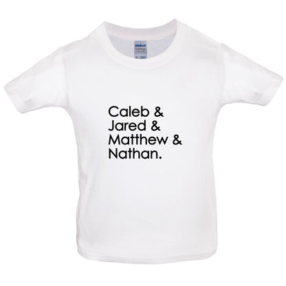 Caleb & Jared & Matthew & Nathan Kids T Shirt