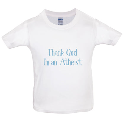 Thank God I'm An Atheist Kids T Shirt
