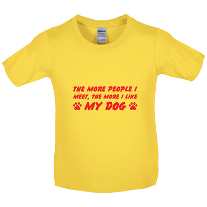 The More People I Meet (Dog) Kids T Shirt