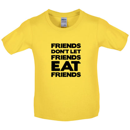 Friends Don't Let Friends Eat Friends Kids T Shirt