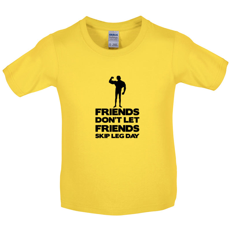 Friends Don't Let Friends Skip Leg Day Kids T Shirt