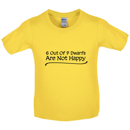6 Out Of 7 dwarfs Are Not Happy Kids T Shirt